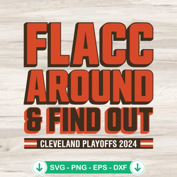 Trendy Flacc Around And Find Out SVG file for Cricut cutting