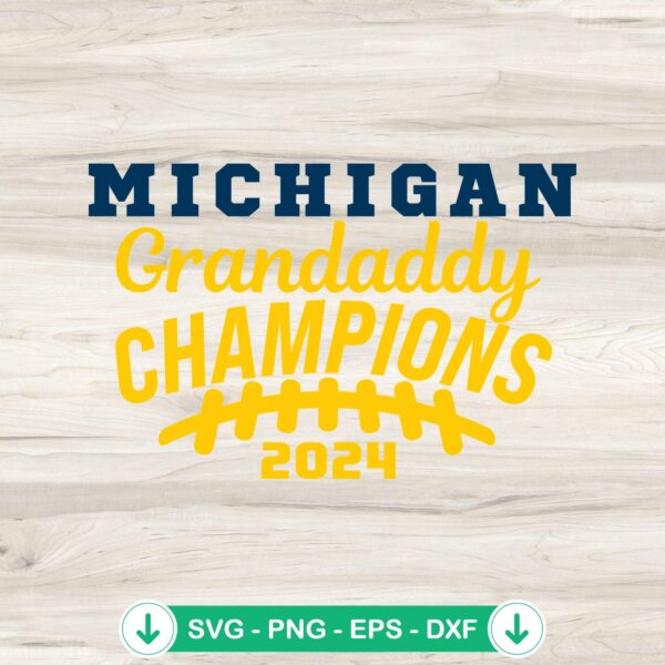 Michigan Grandaddy Champions 2024 SVG file for Cricut