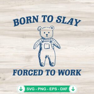 Born To Slay Forced To Work SVG file for Cricut and cutting