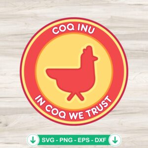 Coq Inu In Coq We Trust SVG file for Cricut cutting machine