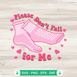Please Don't Fall For Me SVG file for Cricut cutting machine