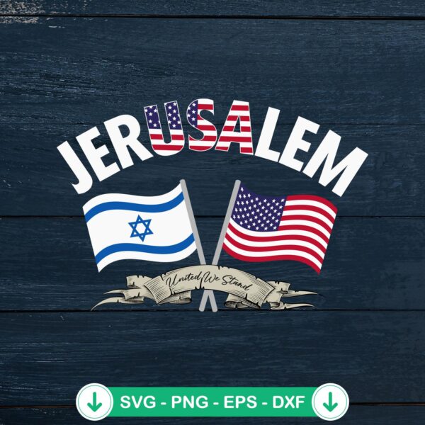 Jerusalem United We Stand SVG file - Cricut cutting file of Israel and USA flag