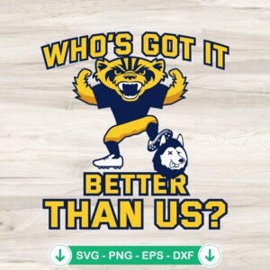 Who's Got It Better Than Us SVG file for Michigan Wolverines football