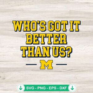 Michigan Who's Got It Better Than Us SVG file for Cricut