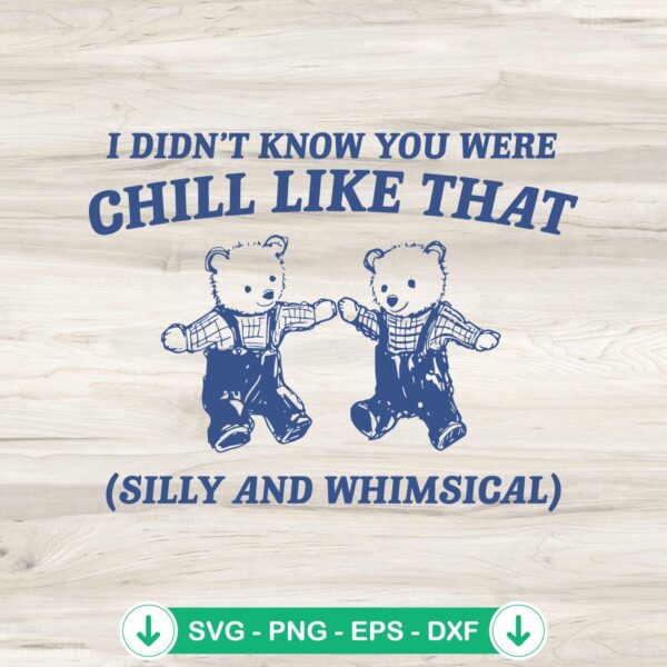 Chill Like That bear meme svg file for cutting machine