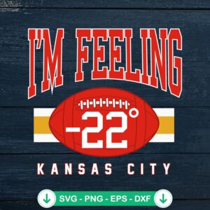 I'm Feeling -22 Degree Football SVG file for Kansas City Chiefs