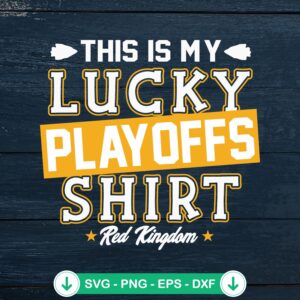 This Is My Lucky Playoffs Shirt SVG file for Cricut
