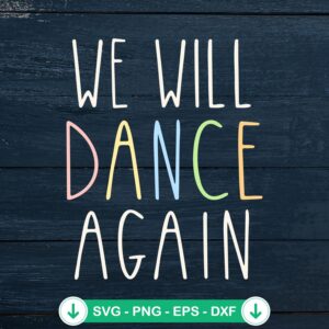 We Will Dance Again SVG file for Cricut cutting machine