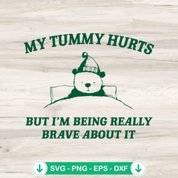 Bear Meme My Tummy Hurts SVG file for cricut cutting machine