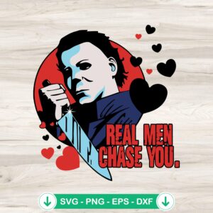 Real Men Chase You Horror SVG file for Cricut and cutting