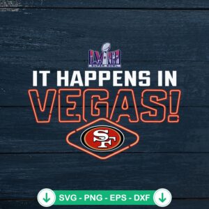 It Happens In Vegas SF 49ers SVG file for cricut cutting machine