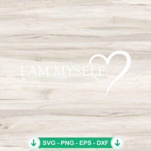 I Am Myself Heart Symbol SVG file for Cricut and cutting machine
