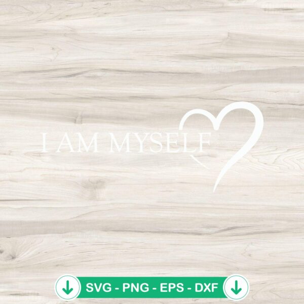 I Am Myself Heart Symbol SVG file for Cricut and cutting machine