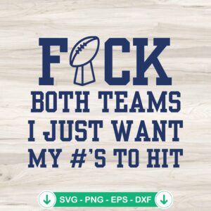 Fuck Both Teams SVG file for Super Bowl Sunday, cricut svg cutting file