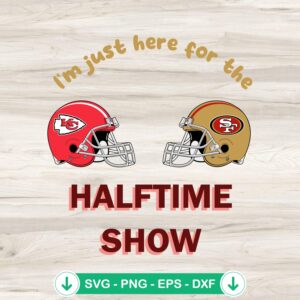 I'm Just Here For The Halftime Show SVG file for cricut and cutting machines