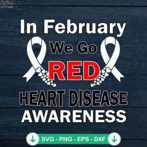 In February We Go Red SVG file for heart disease awareness, cricut svg cutting file