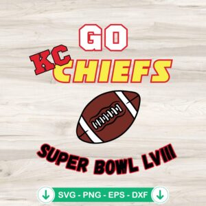 Go Kansas City Chiefs SVG file for Super Bowl LVIII