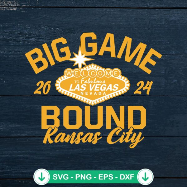Big Game Bound Kansas City 2024 SVG file for Cricut