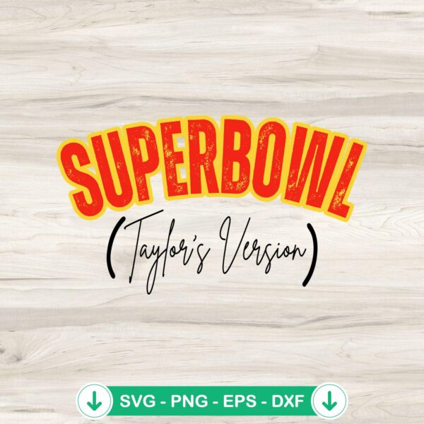 Super Bowl Taylor's Version SVG file for Cricut cutting machine
