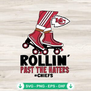 Rollin' Past The Haters svg file for Kansas City Chiefs football