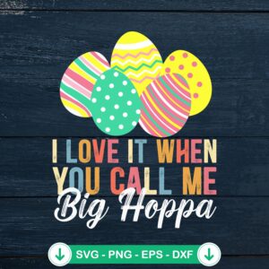 I Love It When You Call Me Big Hoppa SVG file for cutting machines
