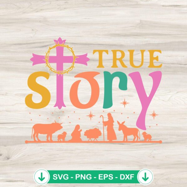 True Story Jesus Easter Day SVG file for cricut cutting machine