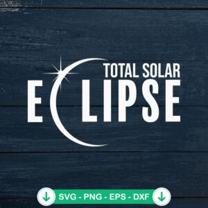 Total Solar Eclipse 2024 SVG file for Cricut cutting machine