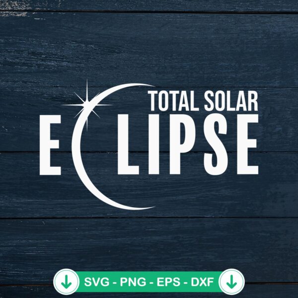 Total Solar Eclipse 2024 SVG file for Cricut cutting machine