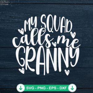 My Squad Calls Me Granny SVG file, cricut svg cut file
