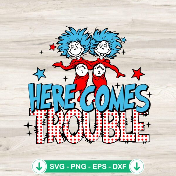 Dr. Seuss Here Comes Trouble SVG file for Cricut cutting file