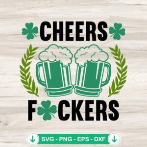 Cheers Fuckers Beer Drinking SVG file for Cricut and cutting machine