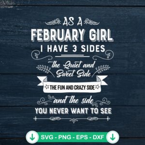 As A February Girl I Have 3 Sides SVG file for Cricut projects