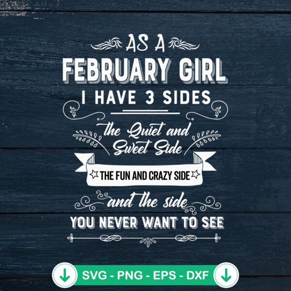 As A February Girl I Have 3 Sides SVG file for Cricut projects