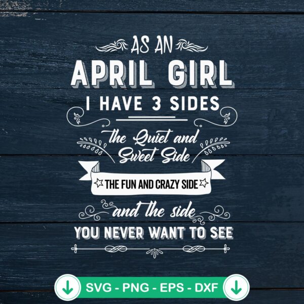 As An April Girl I Have 3 Sides SVG file for Cricut