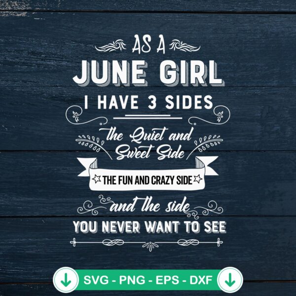 As A June Girl I Have 3 Sides SVG file for cricut cutting