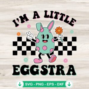 I'm A Little Eggstra Retro SVG file for Easter crafts