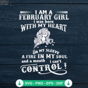 I Am A February Girl SVG file for cricut cutting machine