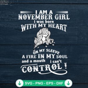 I Am A November Girl svg file for cutting machine, cricut svg