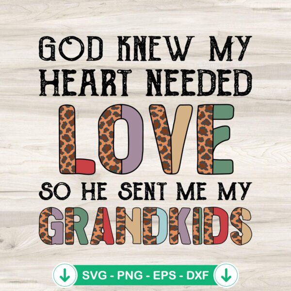 God Knew My Heart Needed Love SVG file for cutting machines