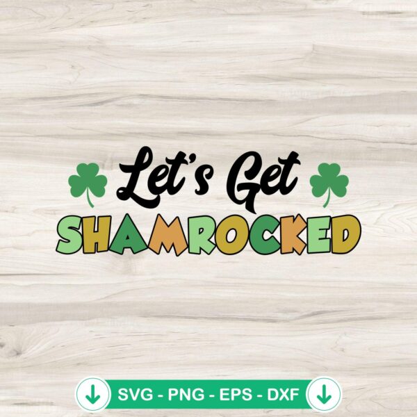 Let's Get Shamrocked Retro SVG file for St. Patrick's Day cutting machine