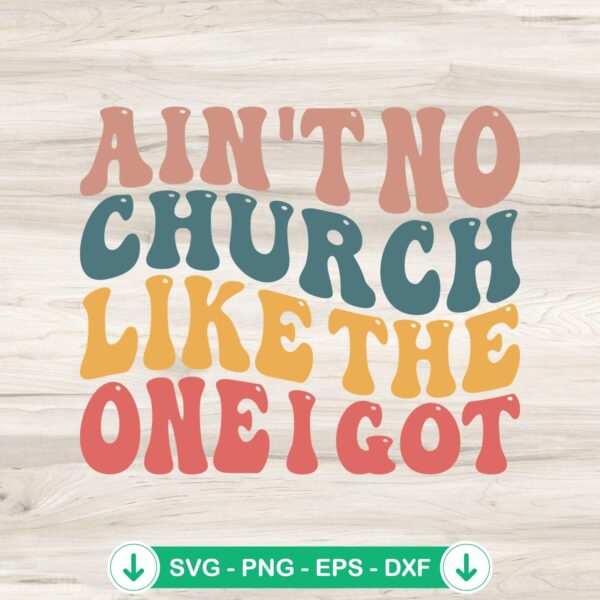 Groovy Retro Ain't No Church SVG file for Cricut cutting machine