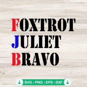 FJB Foxtrot Juliet Bravo SVG file for Cricut cutting machine