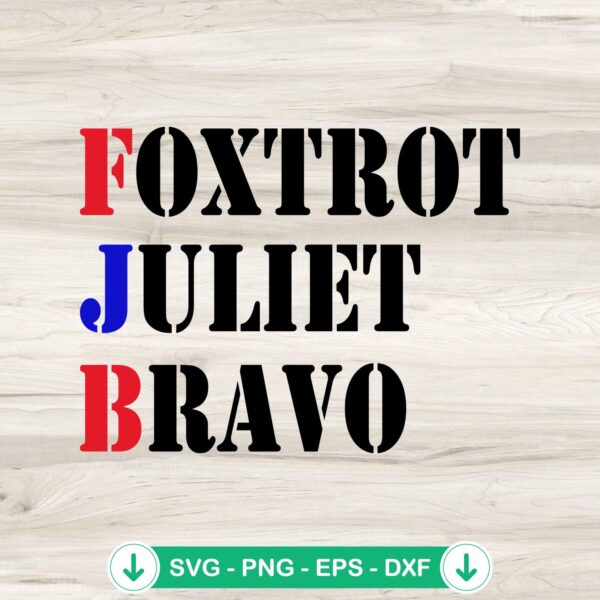 FJB Foxtrot Juliet Bravo SVG file for Cricut cutting machine