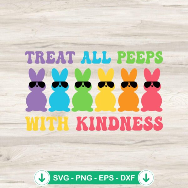 Treat All Peeps With Kindness SVG file for cricut cutting
