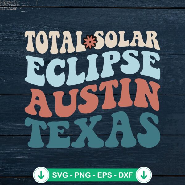 Total Solar Eclipse Austin Texas SVG file for Cricut cutting