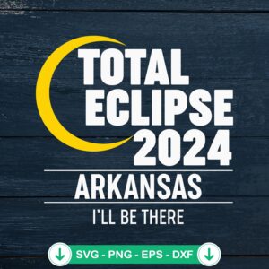 Total Eclipse 2024 Arkansas SVG file for Cricut and cutting machine