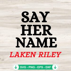 Say Her Name Laken Riley SVG file for Cricut cutting machine