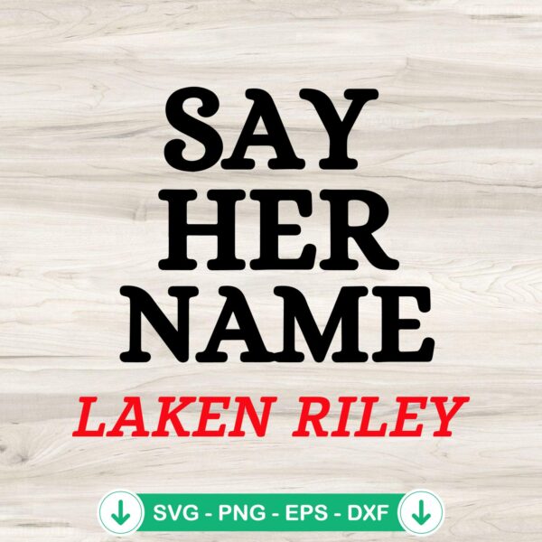 Say Her Name Laken Riley SVG file for Cricut cutting machine