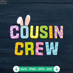 Cousin Crew Bunny Easter Day SVG file for cricut cutting machine