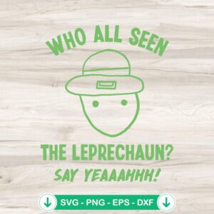 Who All Seen The Leprechaun SVG file - cricut svg cut file